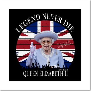 LEGEND NEVER DIE QUEEN ELIZABETH II Posters and Art